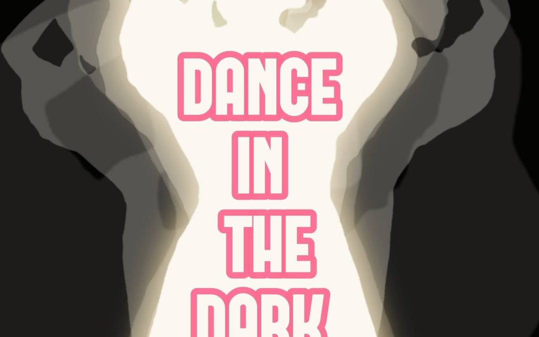 5/12 Dance in the Dark